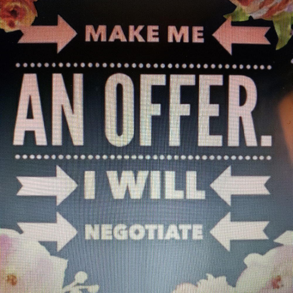 All Offers Welcome!